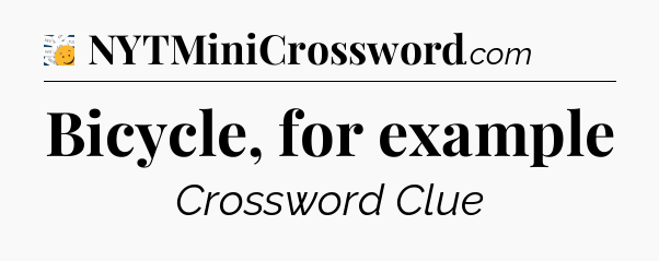 Bicycle, for example - 7 Little Words