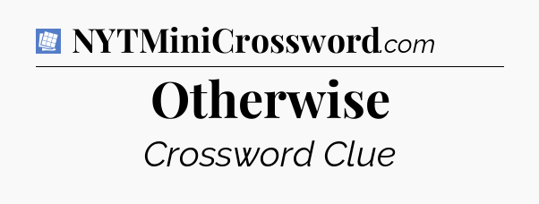 Otherwise Puzzle Page Crossword Clue