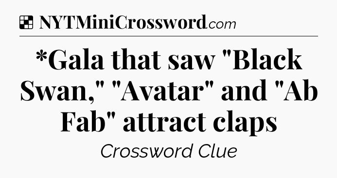 Solution: *Gala that saw 