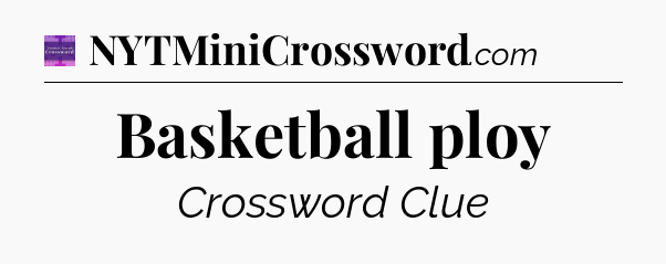 Basketball ploy - Thomas Joseph Crossword