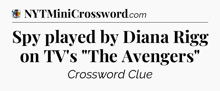 Spy played by Diana Rigg on TV's 