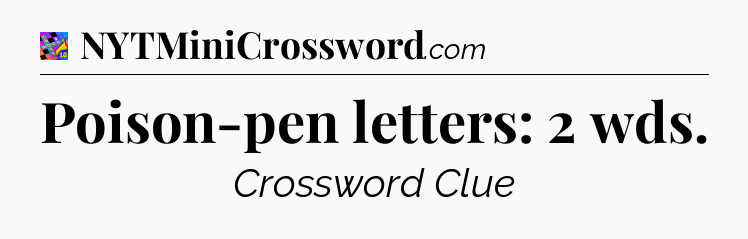 Poison-pen letters: 2 wds Crossword Clue
