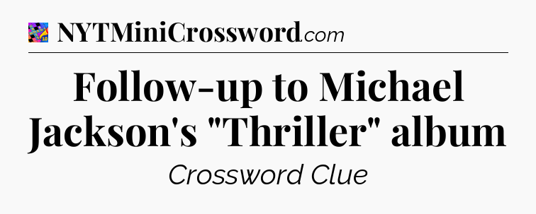 Follow-up to Michael Jackson's 