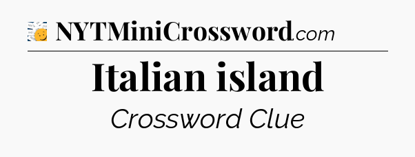 Italian island - 7 Little Words