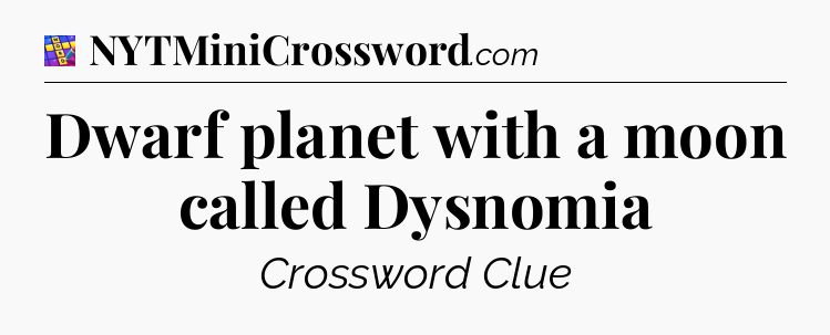 Dwarf planet with a moon called Dysnomia Codycross