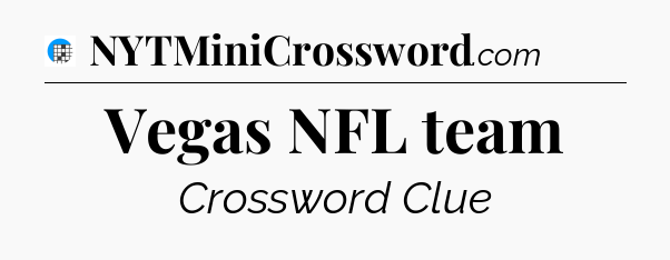 Vegas NFL team Crossword Clue
