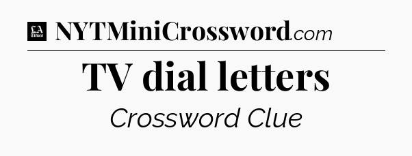 TV dial letters - LA Times Crossword