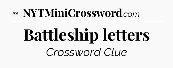 Battleship letters - WSJ Crossword