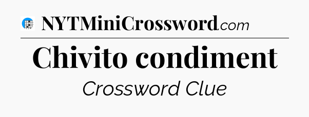 Chivito condiment Crossword Clue