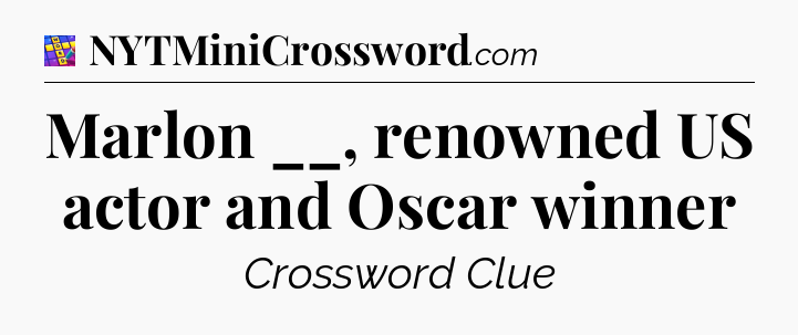 Marlon __, renowned US actor and Oscar winner Codycross