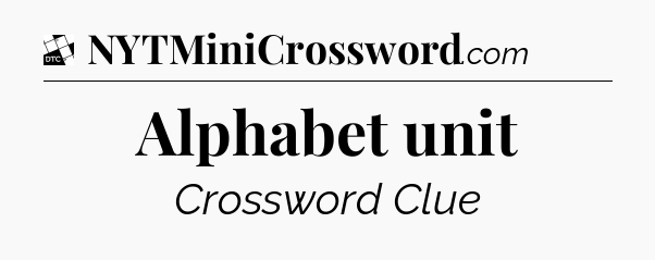 Alphabet unit - Daily Themed Classic Crossword