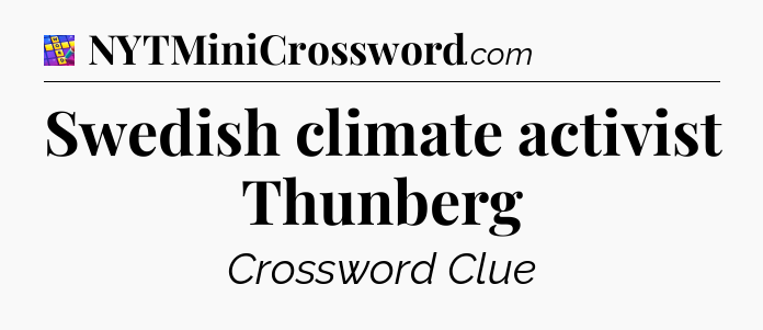 Swedish climate activist Thunberg Codycross