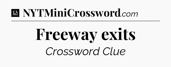 Freeway exits - LA Times Crossword