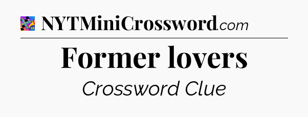 Former lovers Crossword Clue