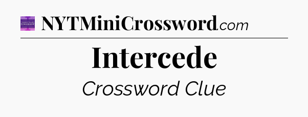 Intercede - Thomas Joseph Crossword