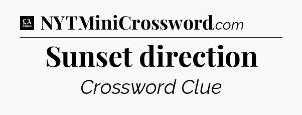 Sunset direction - LA Times Crossword