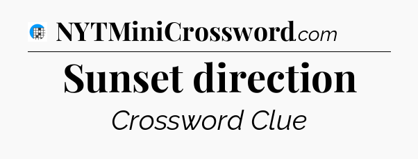 Sunset direction Crossword Clue