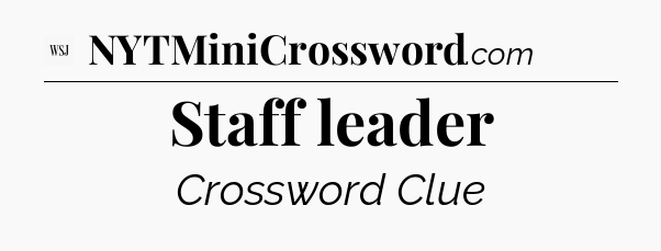 Staff leader - WSJ Crossword