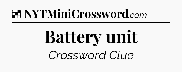 Solution: Battery unit - NYT Crossword