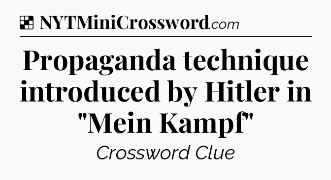 Solution: Propaganda technique introduced by Hitler in 