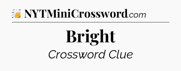 Bright - 7 Little Words