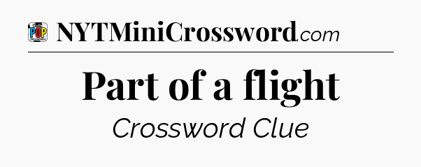 Part of a flight Crossword Clue