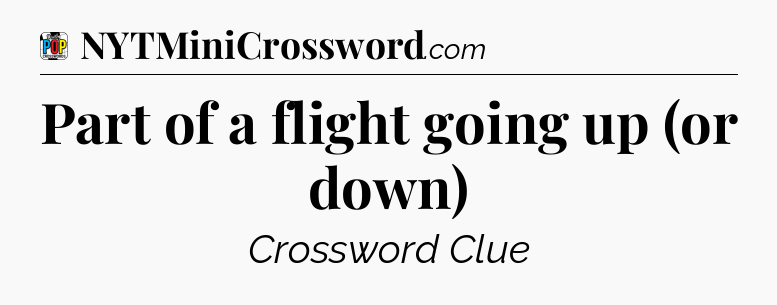 Part of a flight going up (or down) Crossword Clue