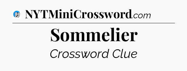 Sommelier Crossword Clue