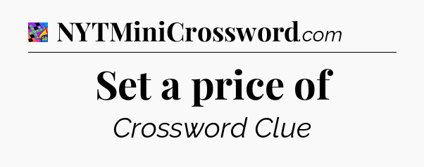 Set a price of Crossword Clue