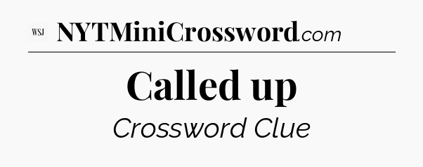 Called up - WSJ Crossword