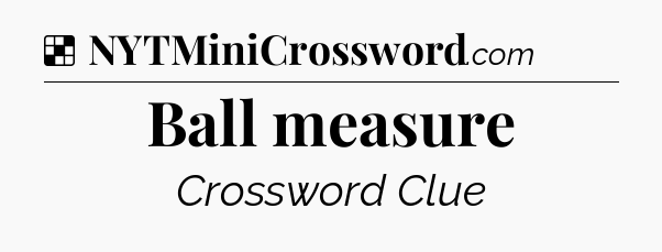 Solution: Ball measure - NYT Crossword