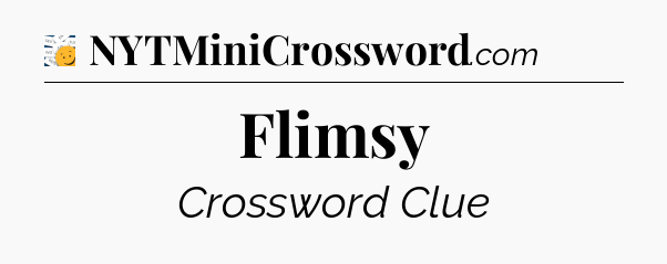 Flimsy - 7 Little Words