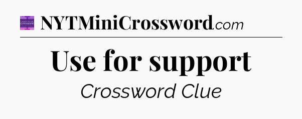 Use for support - Thomas Joseph Crossword
