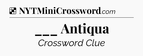 Solution: ___ Antiqua - NYT Crossword