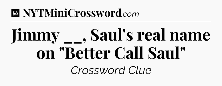 Jimmy __, Saul's real name on 
