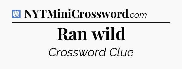 Ran wild Puzzle Page Crossword Clue