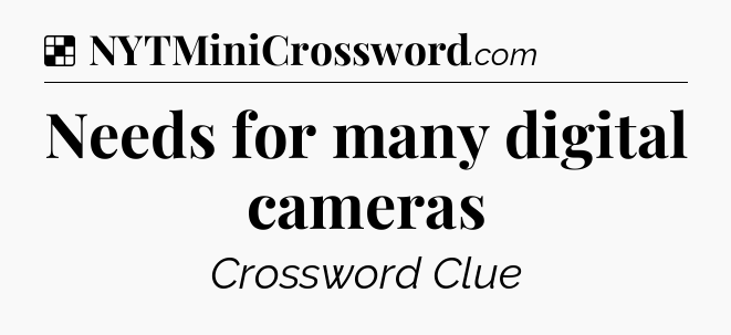 Solution: Needs for many digital cameras - NYT Crossword