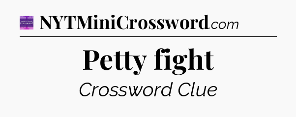 Petty fight - Thomas Joseph Crossword