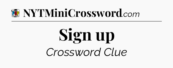 Sign up Crossword Clue