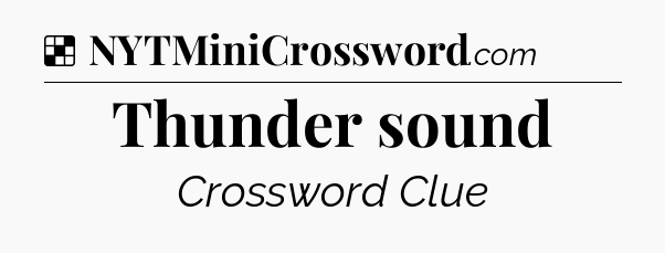Solution: Thunder sound - NYT Crossword