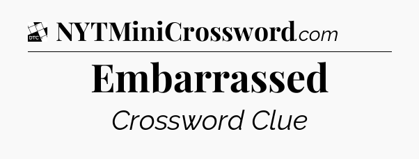 Embarrassed - Daily Themed Classic Crossword