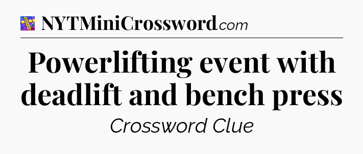 Powerlifting event with deadlift and bench press Codycross