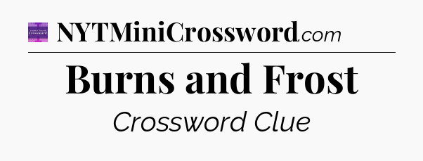 Burns and Frost - Thomas Joseph Crossword