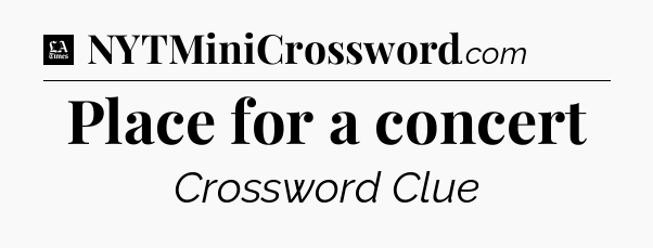 Place for a concert - LA Times Crossword