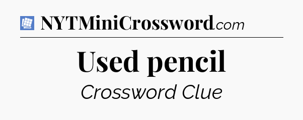 Used pencil Puzzle Page Crossword Clue