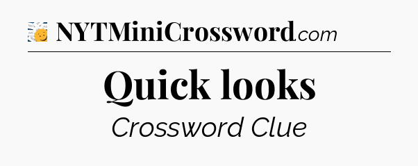 Quick looks - 7 Little Words