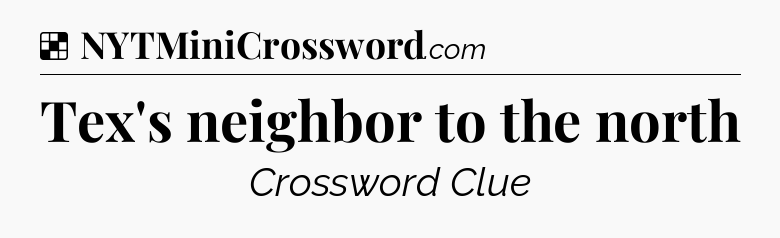 Solution: Tex's neighbor to the north - NYT Crossword