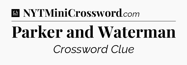 Parker and Waterman - LA Times Crossword