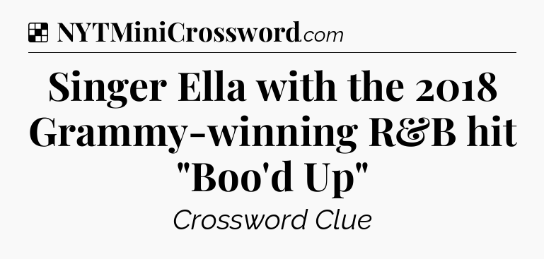 Solution: Singer Ella with the 2018 Grammy-winning R&B hit 