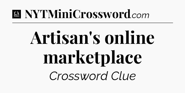 Artisan's online marketplace - LA Times Crossword